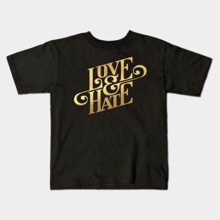 Love and Hate Kids T-Shirt